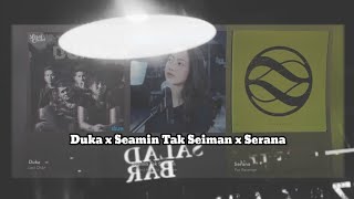 Download lagu Duka x Seamin Tak Seiman x Serana || tiktok version mp3