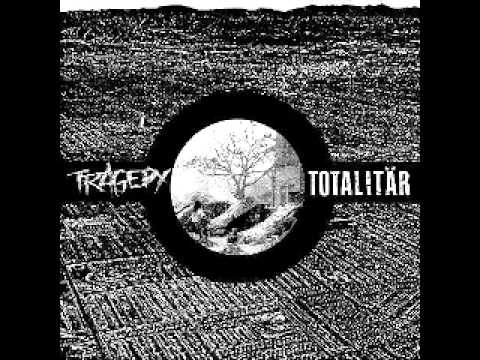 TRAGEDY - TOTALITÄR (FULL SPLIT)