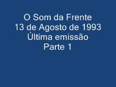 133. O Som da Frente - 13/08/1993 - Pt1
