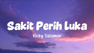 Download lagu Vicky Salamor - Sakit Perih Luka (Lirik Lagu) mp3
