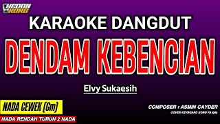 Download lagu DENDAM KEBENCIAN KARAOKE - ELVY SUKAESIH mp3