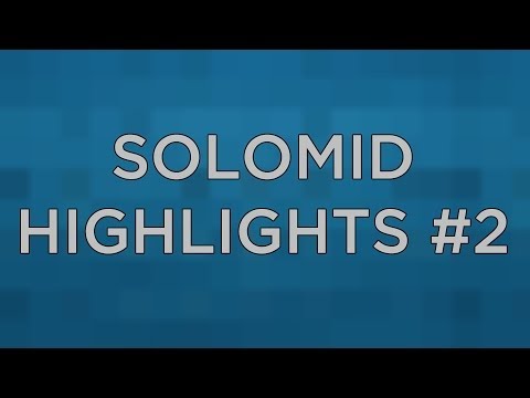 Solomid Highlights #2 + FREE AUTOGRAPHED TSM SHIRT GIVEAWAY