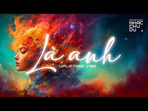 Là Anh Remix 2025 (Uplifting Vibe) - Nhạc Chu Du (Music2U)