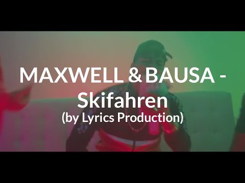 Maxwell, Bausa - Skifahren (Lyrics)