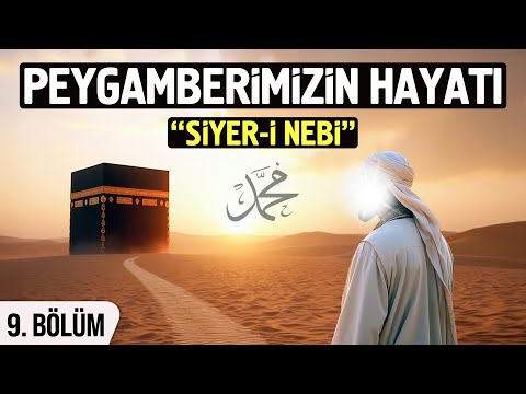 Peygamber Efendimizin Hayatı 9. Bölüm - Siyer-i Nebi - Aşk-ı Neva