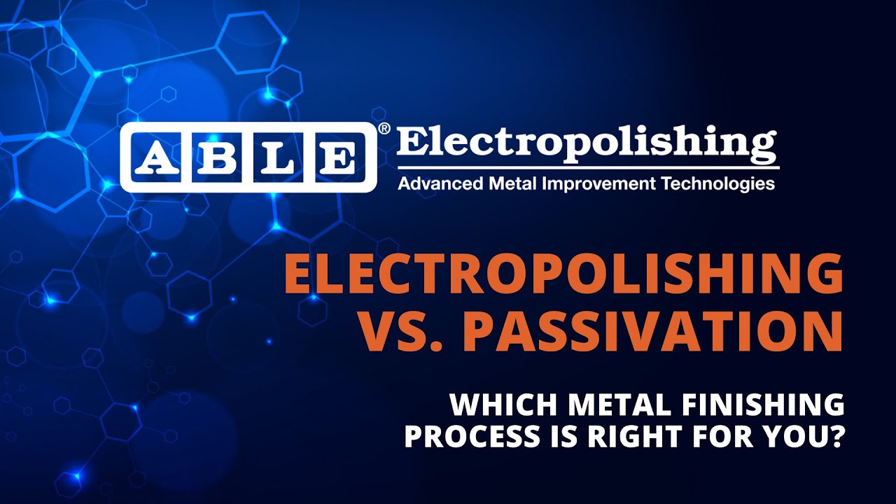 Electropolishing vs. Passivation