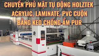 Máy dán tấm Acrylic, Laminate, PVC lên mặt ván MDF | HOLTEK | chuyền phủ mặt bằng keo PUR #fuvico