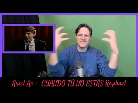 Argentino reacciona a Raphael   CUANDO TÚ NO ESTÁS