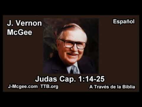65 Judas 1:14:25 - J Vernon Mcgee - Estudiando la Biblia