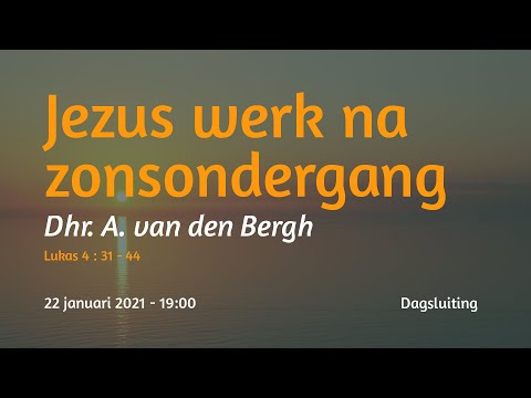 Dagsluiting Mattheüs 4 - Dhr.  A van den Bergh