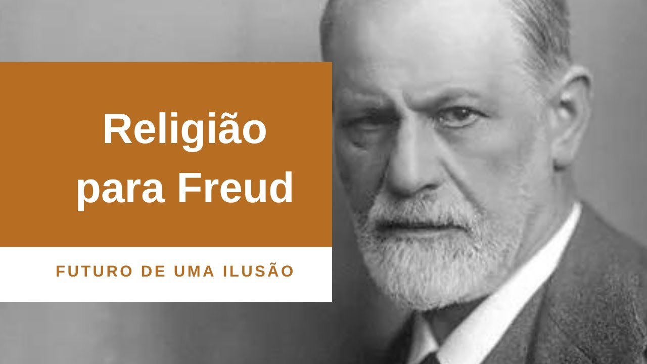 A Religião para Freud. (Futuro de uma Ilusão)