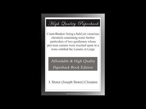 Count Bunker: being a bald yet veracious chronicle containing some further particula- Full Audiobook by J. Storer Clouston — free full audiobook