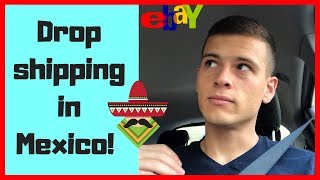 eBay Drop Shipping From Mexico - eBay Dropshipping Living In Mexico