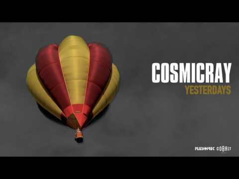 COSMICRAY - Yesterdays (Official Audio Release)