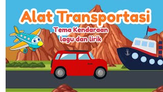 Download lagu Alat Transportasi | LAGU Lirik | tema kendaraan - lagi anak TK Paud RA mp3