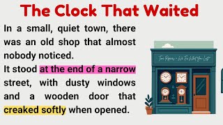 Improve your English with stories _ English short stories _The Clock That Waited #englishstories 🇬🇧