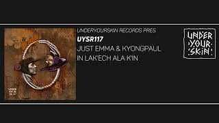 Just Emma & KYONGPAUL - Ala K'in ft. Matuli [UYSR117] #downtempo    #organichouse #underyourskin