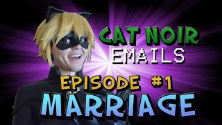 Miracu-League: Cat Noir Emails: Email #1 - Marriage