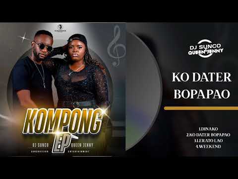 KO DATER BOPAPAO -DJ Sunco and Queen Jenny feat Damnson 