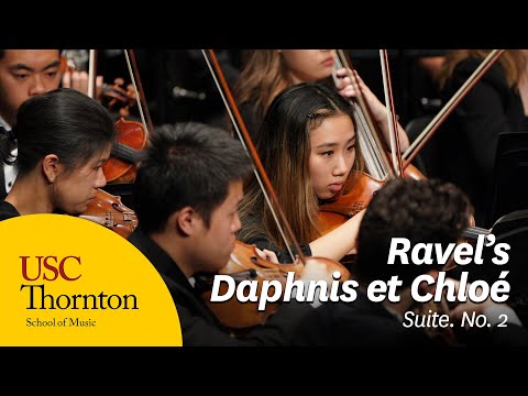 USC Thornton Symphony - Maurice Ravel's "Daphnis et Chloé," Suite No. 2