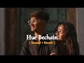 Hue Bechain Pehli Baar (Slowed+Reverb) || Romantic Song ||   Lofi Version (Lofi Music) || @MX_2.0💖