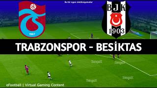 TRABZONSPOR - BEŞİKTAŞ MAÇI OYUN YAYINI | eFootball Türkçe Simülasyon