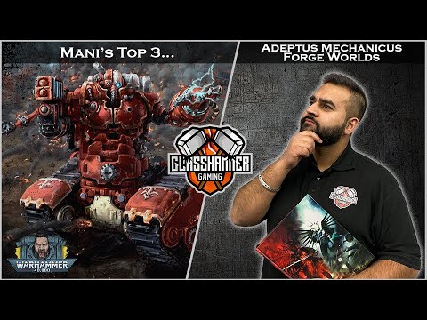 Mani's Top 3 - Adeptus Mechanicus Forge Worlds - Warhammer 40k