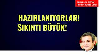 HAZIRLANIYORLAR! SIKINTI BÜYÜK! NELER OLUYOR?