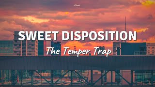 The Temper Trap - Sweet Disposition (Lyrics)
