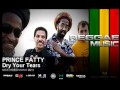 Prince Fatty -  Dry Your Tears