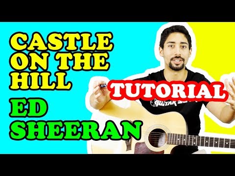 TUTORIAL 🎸: Castle On The Hill, Ed Sheeran (Accordi versione acustica)