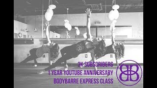 3K Subscriber & 1 YR on YT!! BodyBarre EXPRESS Class!!!
