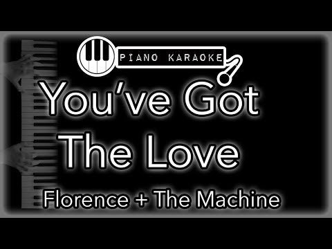 You've Got The Love - Florence + The Machine - Piano Karaoke Instrumental