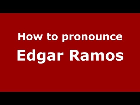 How to pronounce Edgar Ramos