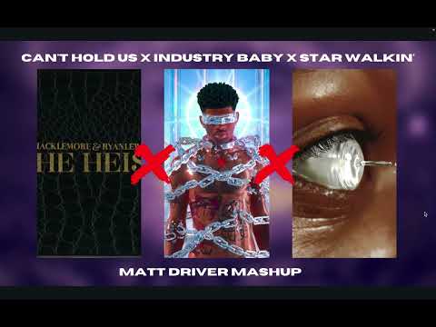 Can't Hold Us x Industry Baby x Star Walkin' MASHUP (feat. Lil Nas X, Macklemore) [by Matt Driver]