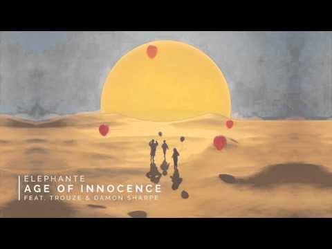 Elephante - Age of Innocence (Extended Mix) (feat. Trouze & Damon Sharpe)