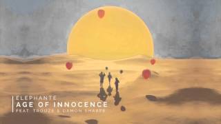 Elephante - Age of Innocence (Extended Mix) (feat. Trouze & Damon Sharpe)