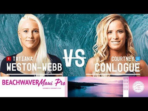 Tatiana Weston-Webb vs. Courtney Conlogue - Quarterfinals, Heat 3 - Beachwaver Maui Pro 2018