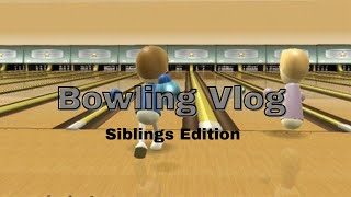 Bowling Vlog -Madison Reyes