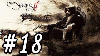 The Darkness 2 Walkthrough with Commentary Part 18 - Back in the Saddle