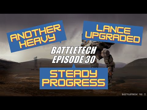 Battletech: Ep 30 - Another Heavy Mech!