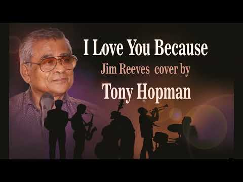 I Love You Because (A Jim Reeves Cover) by Tony Hopman