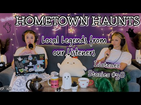 Hometown Haunts & Local Legends || Ghosteas Tea Party👻 #38 || Paranormal Podcast