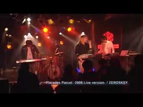 ZEROSKEY / Pleiades Parcel (Live version 2008.12.14)