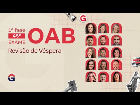 Revisão de Véspera OAB: 1ª fase do 45º Exame OAB