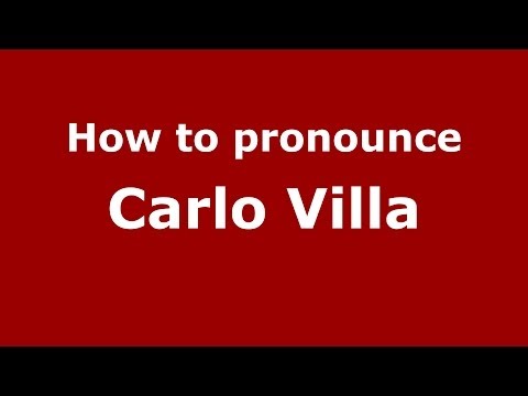How to pronounce Carlo Villa (Italian/Italy)  - PronounceNames.com
