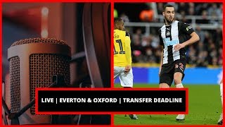 Live | Everton & Oxford | Transfer deadline | Takeover questions