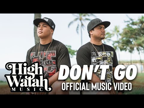 High Watah - Don't Go (Official Music Video)