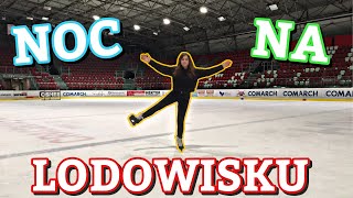 NOC NA LODOWISKU *zostałam złapana?!*