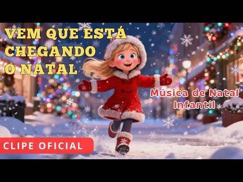 🎄 Vem Chegando o Natal ✨ | Música Infantil Natalina (Clipe Oficial)